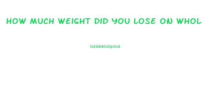 How Much Weight Did You Lose On Whole30