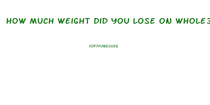 How Much Weight Did You Lose On Whole30