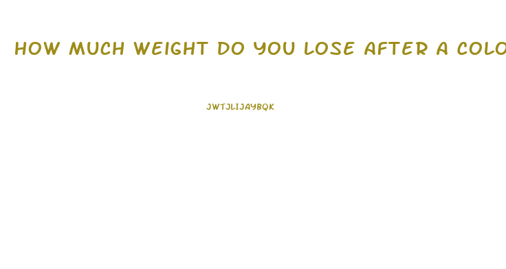 How Much Weight Do You Lose After A Colonic