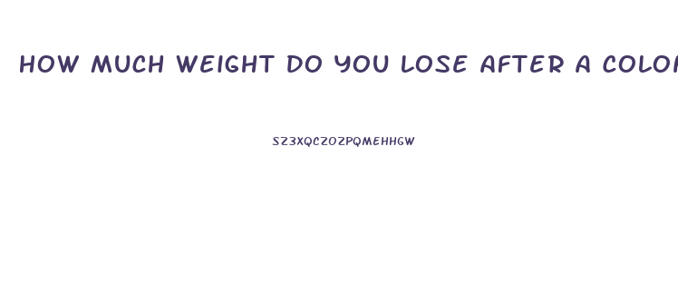 How Much Weight Do You Lose After A Colonic