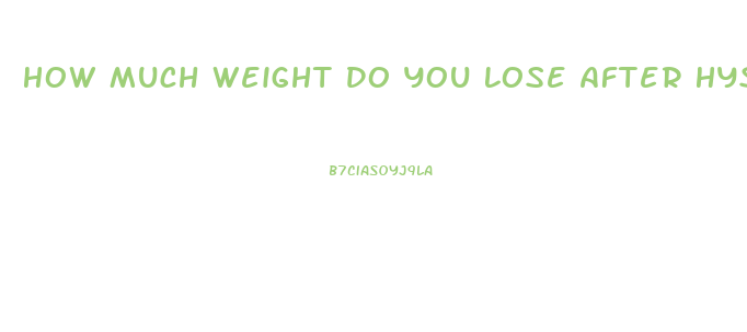 How Much Weight Do You Lose After Hysterectomy