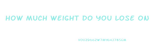 How Much Weight Do You Lose On Phentermine