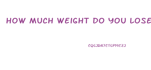 How Much Weight Do You Lose When You Die