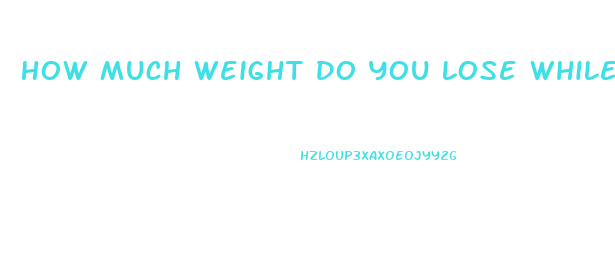 How Much Weight Do You Lose While Sleeping