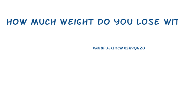 How Much Weight Do You Lose With Gastric Sleeve