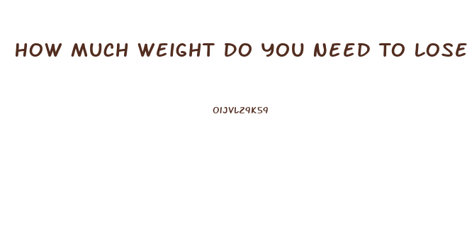 How Much Weight Do You Need To Lose To Notice A Difference