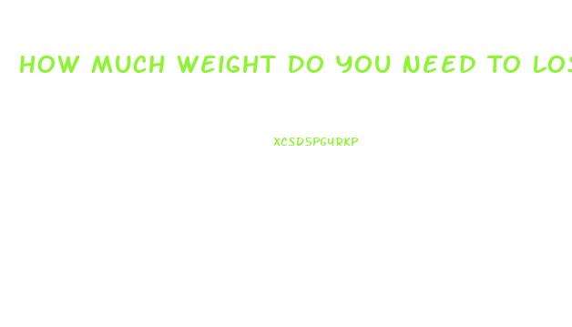 How Much Weight Do You Need To Lose To Notice A Difference