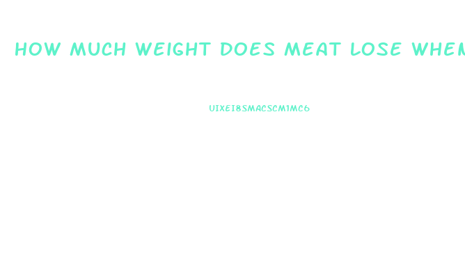 How Much Weight Does Meat Lose When Cooked