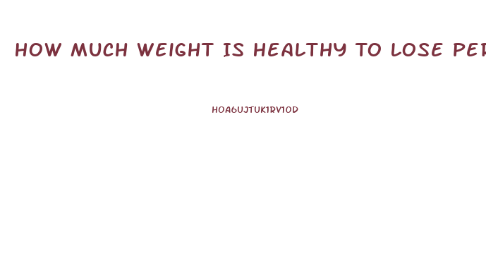 How Much Weight Is Healthy To Lose Per Week