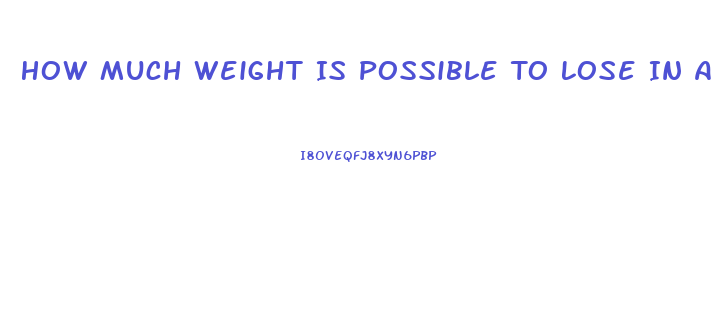 How Much Weight Is Possible To Lose In A Week