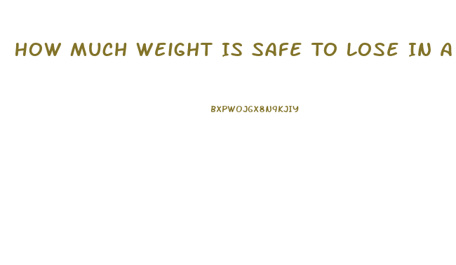 How Much Weight Is Safe To Lose In A Month