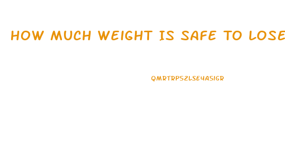 How Much Weight Is Safe To Lose Per Week