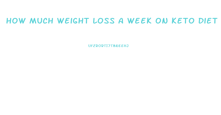 How Much Weight Loss A Week On Keto Diet