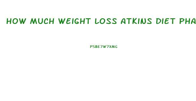 How Much Weight Loss Atkins Diet Phase 1