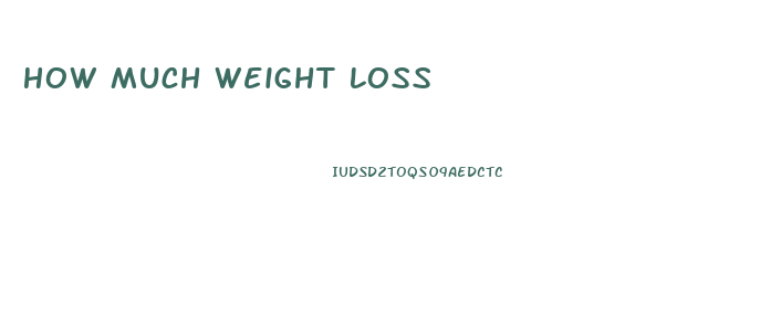 How Much Weight Loss