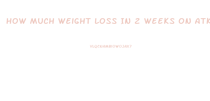 How Much Weight Loss In 2 Weeks On Atkins Diet