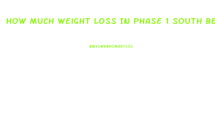 How Much Weight Loss In Phase 1 South Beach Diet