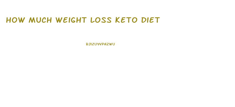 How Much Weight Loss Keto Diet