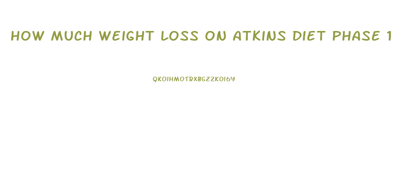 How Much Weight Loss On Atkins Diet Phase 1