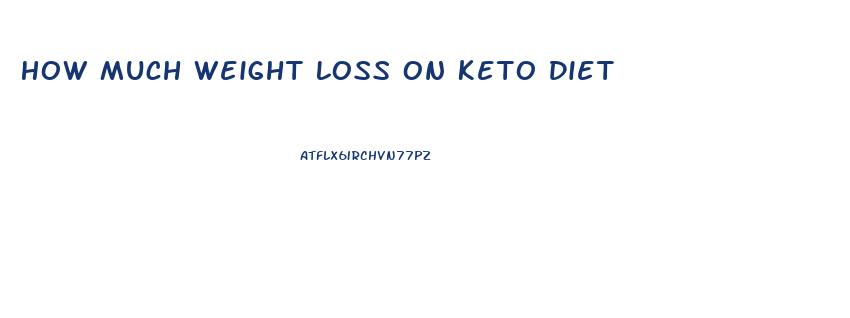 How Much Weight Loss On Keto Diet