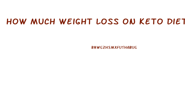 How Much Weight Loss On Keto Diet In A Week