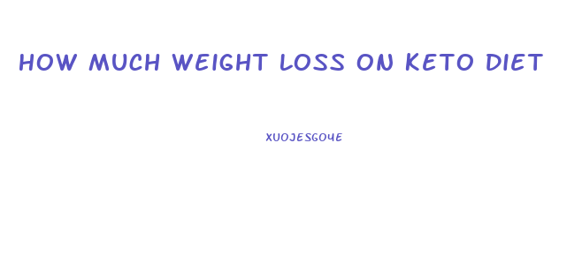 How Much Weight Loss On Keto Diet