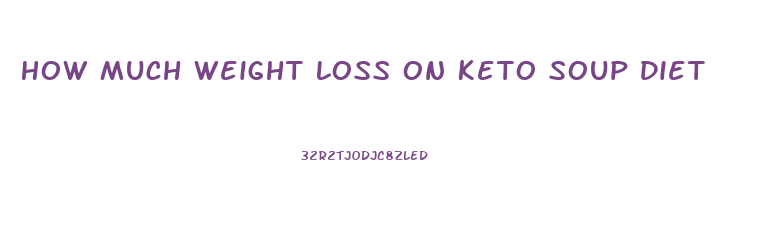 How Much Weight Loss On Keto Soup Diet