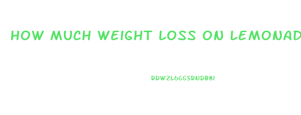 How Much Weight Loss On Lemonade Diet