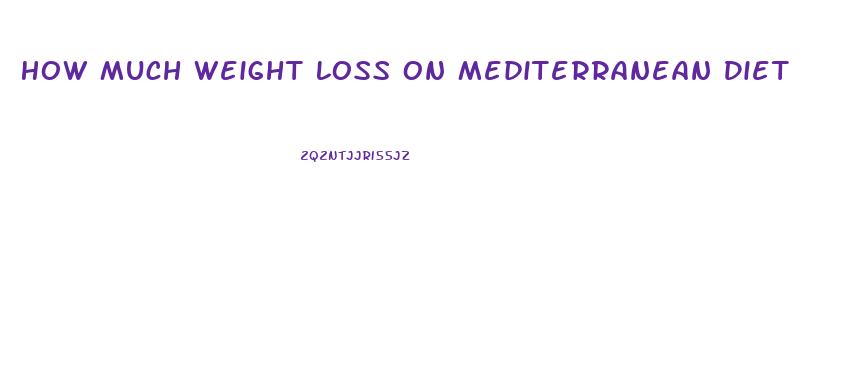 How Much Weight Loss On Mediterranean Diet