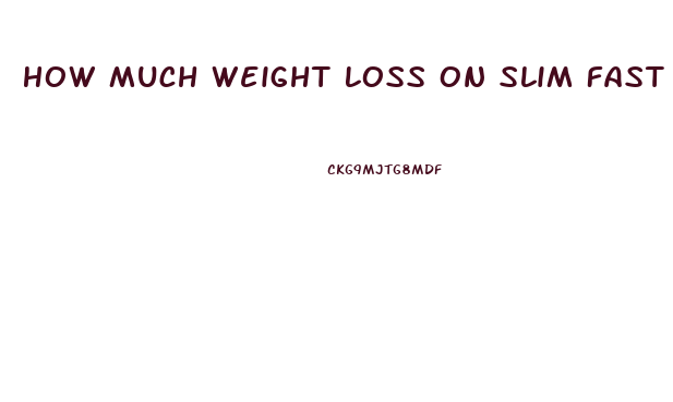 How Much Weight Loss On Slim Fast