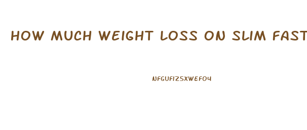 How Much Weight Loss On Slim Fast