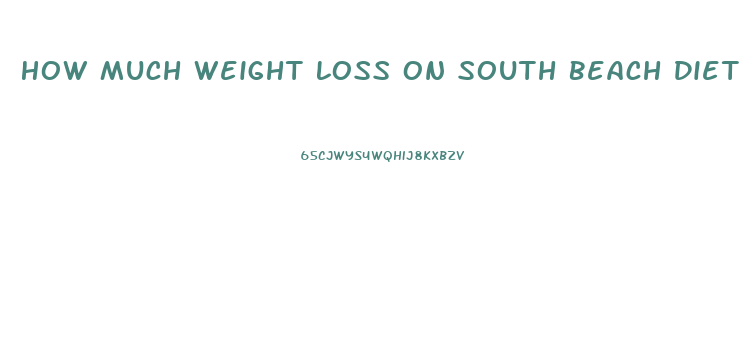 How Much Weight Loss On South Beach Diet Phase 1