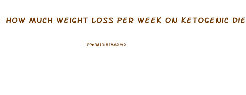 How Much Weight Loss Per Week On Ketogenic Diet