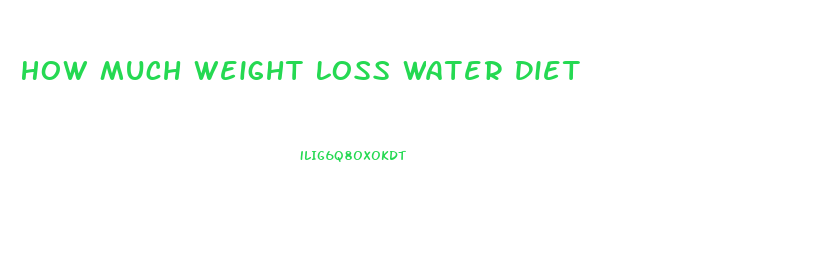 How Much Weight Loss Water Diet