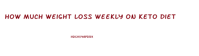 How Much Weight Loss Weekly On Keto Diet