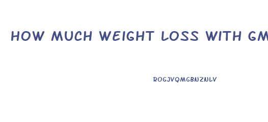 How Much Weight Loss With Gm Diet