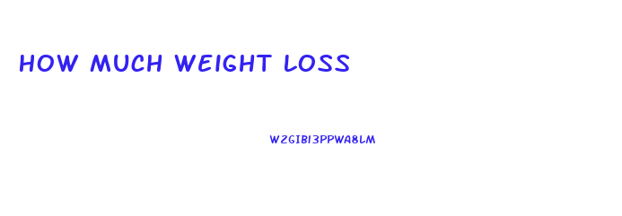 How Much Weight Loss