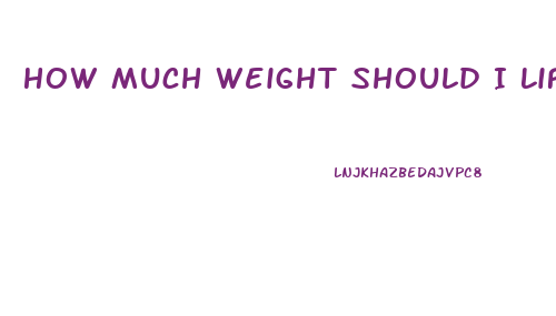 How Much Weight Should I Lift To Lose Weight