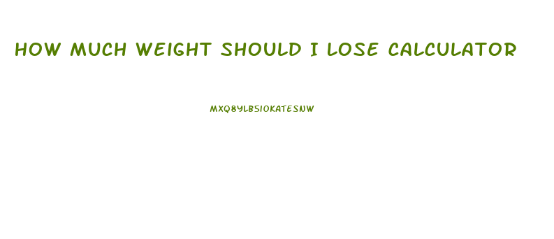 How Much Weight Should I Lose Calculator