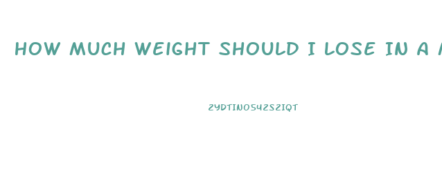 How Much Weight Should I Lose In A Month