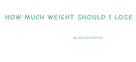 How Much Weight Should I Lose In A Week