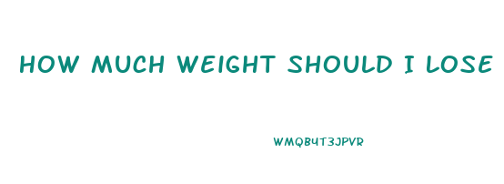 How Much Weight Should I Lose In A Week