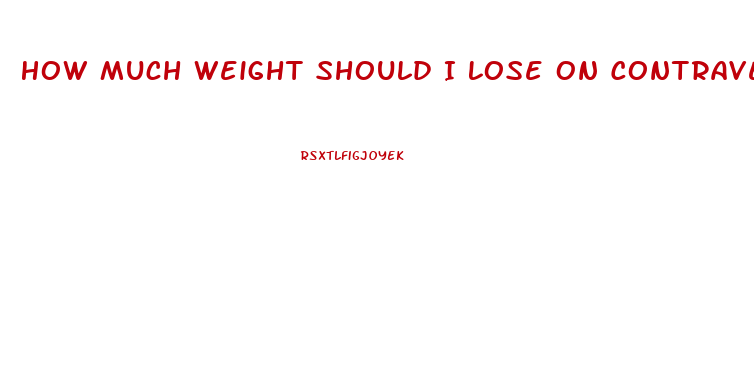 How Much Weight Should I Lose On Contrave