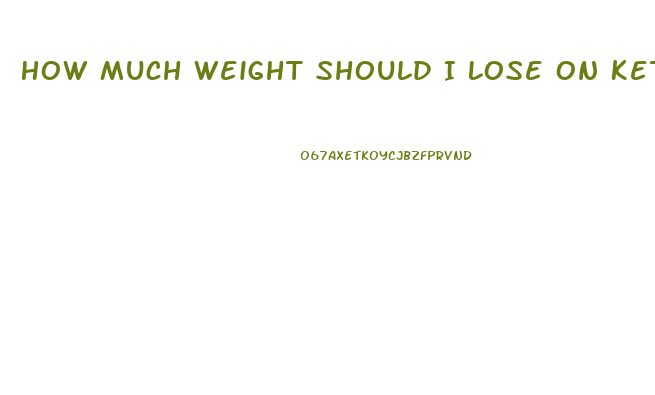 How Much Weight Should I Lose On Keto