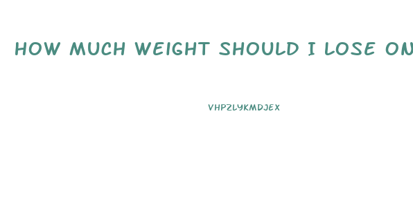 How Much Weight Should I Lose On Keto