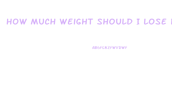 How Much Weight Should I Lose Per Week