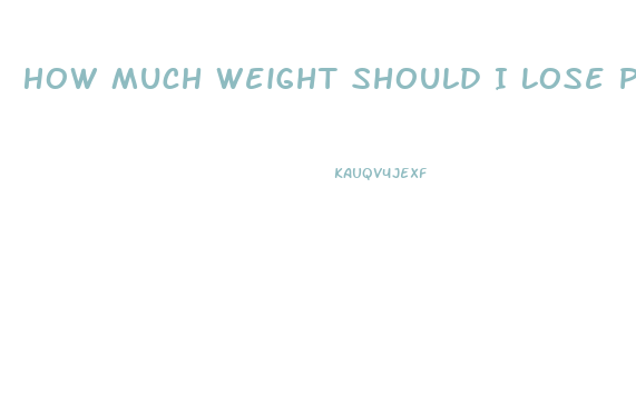 How Much Weight Should I Lose Per Week