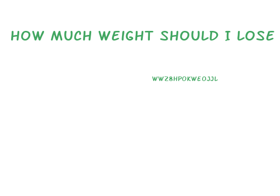 How Much Weight Should I Lose