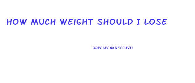 How Much Weight Should I Lose