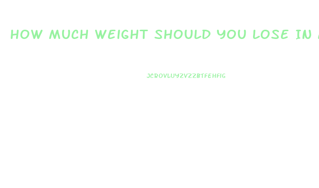 How Much Weight Should You Lose In A Week